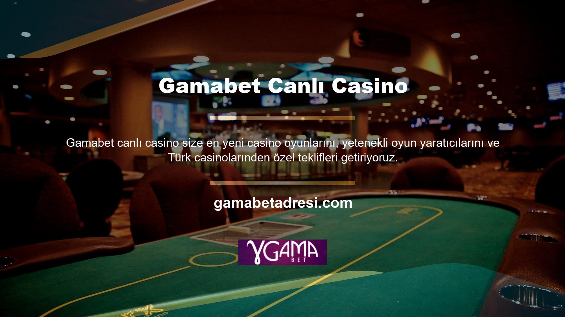 Gamabet casino sistemi 7/24 canlı oyunlar sunar